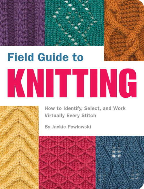 Book cover of Field Guide to Knitting