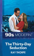 The Thirty-Day Seduction (Mills And Boon Vintage 90s Modern Ser.)