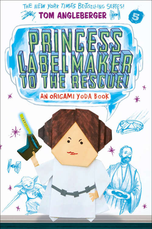 Book cover of Princess Labelmaker to the Rescue!: An Origami Yoda Book (The Origami Yoda Series)
