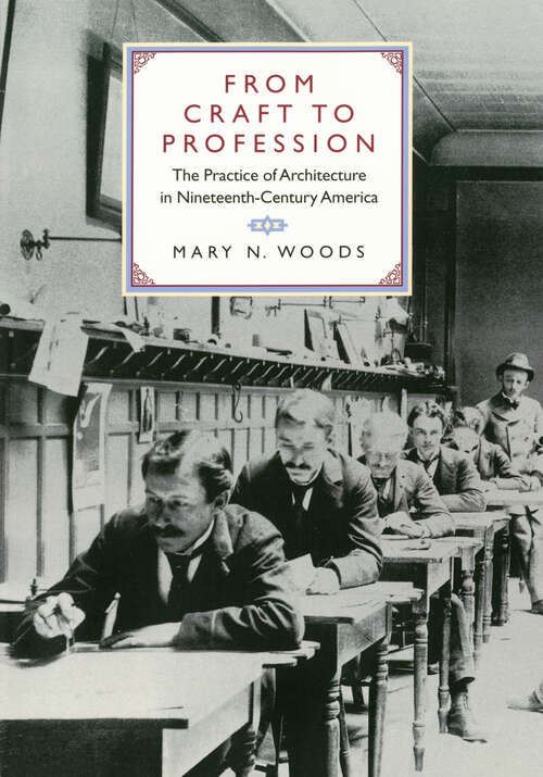 Book cover of From Craft to Profession: The Practice of Architecture in Nineteenth-Century America