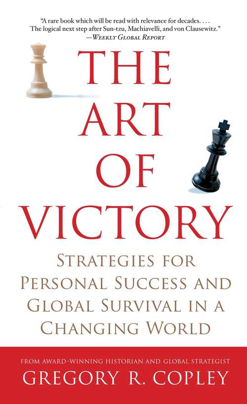 Book cover of The Art of Victory: Strategies for Personal Success and Global Survival in a Changing World
