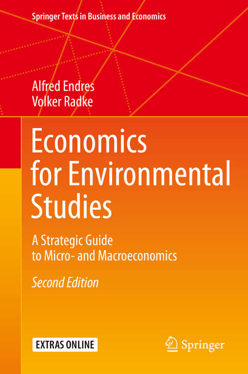 Book cover of Economics for Environmental Studies: A Strategic Guide to Micro- and Macroeconomics (Springer Texts in Business and Economics)