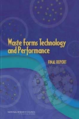 Book cover of Waste Forms Technology and Performance: Final Report