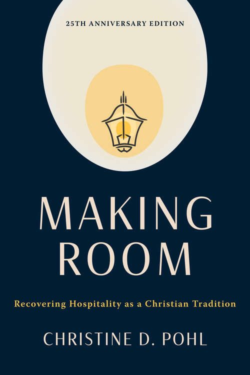 Book cover of Making Room, 25th anniversary edition: Recovering Hospitality as a Christian Tradition