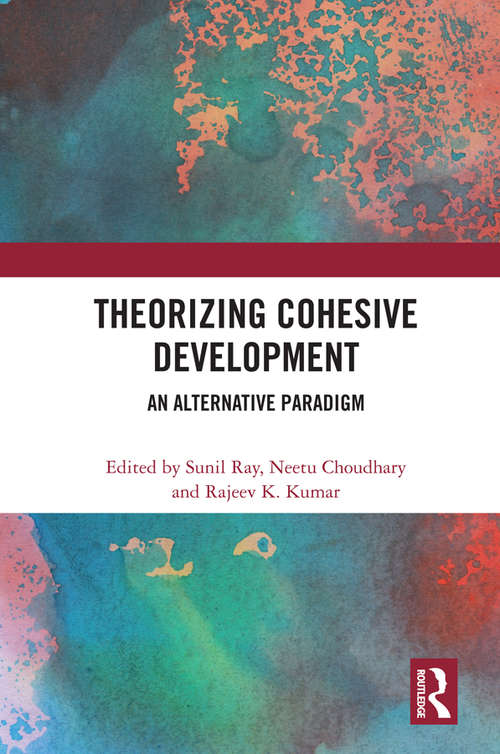 Theorizing Cohesive Development: An Alternative Paradigm