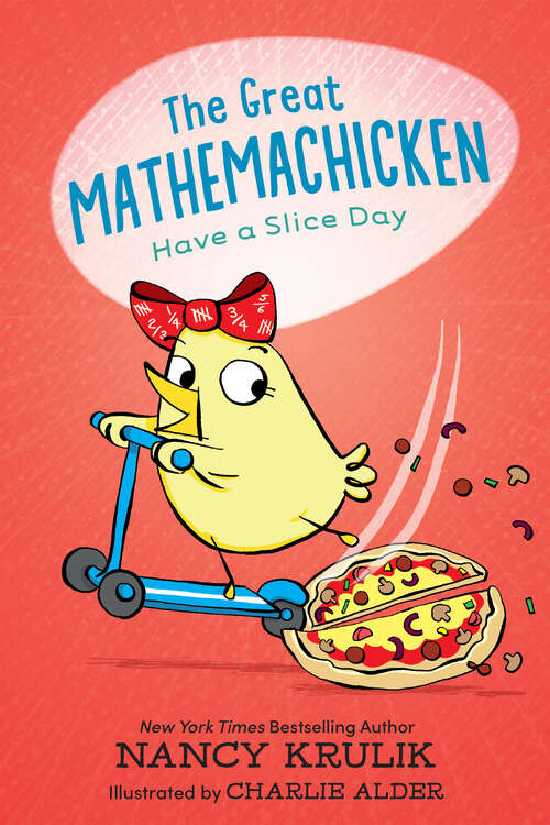Book cover of The Great Mathemachicken 2: Have a Slice Day (The Great Mathemachicken #2)