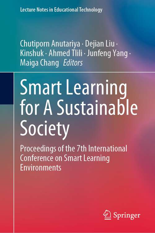 Book cover of Smart Learning for A Sustainable Society: Proceedings of the 7th International Conference on Smart Learning Environments (1st ed. 2023) (Lecture Notes in Educational Technology)