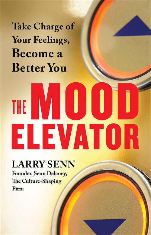 Book cover of The Mood Elevator: Take Charge of Your Feelings, Become a Better You