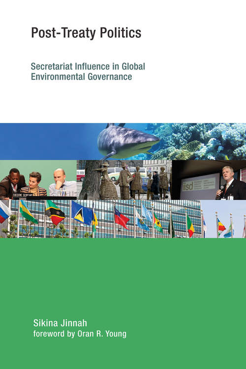 Book cover of Post-Treaty Politics: Secretariat Influence in Global Environmental Governance (Earth System Governance)