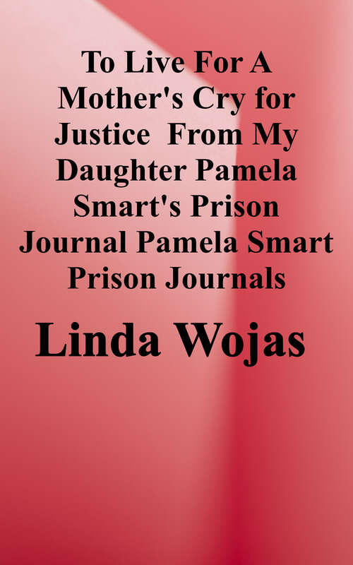 Book cover of To Live For: A Mother's Cry For Justice