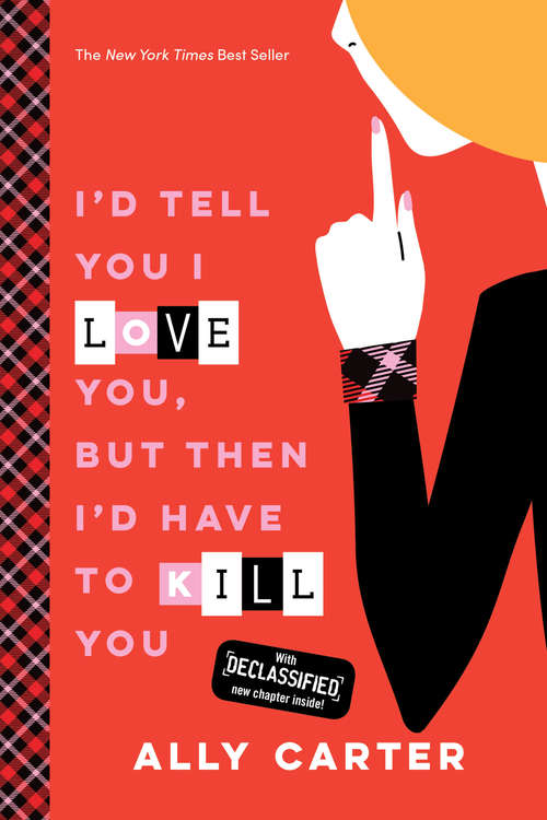 Book cover of I'd Tell You I Love You, But Then I'd Have to Kill You (Gallagher Girls Ser. #1)