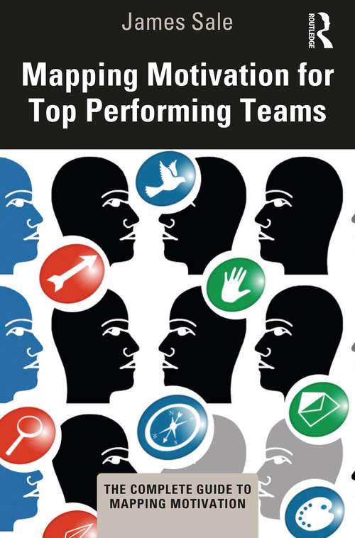 Mapping Motivation for Top Performing Teams (The Complete Guide to Mapping Motivation)