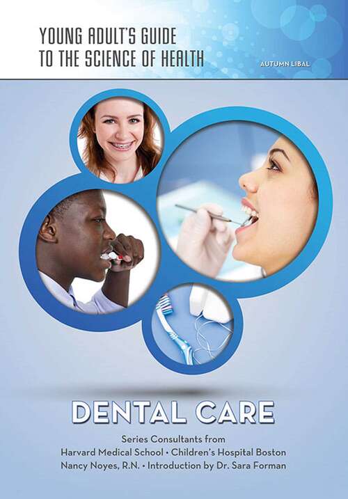 Book cover of Dental Care: A Teen's Guide To Dental Care (Young Adult's Guide to the Science of He #15)