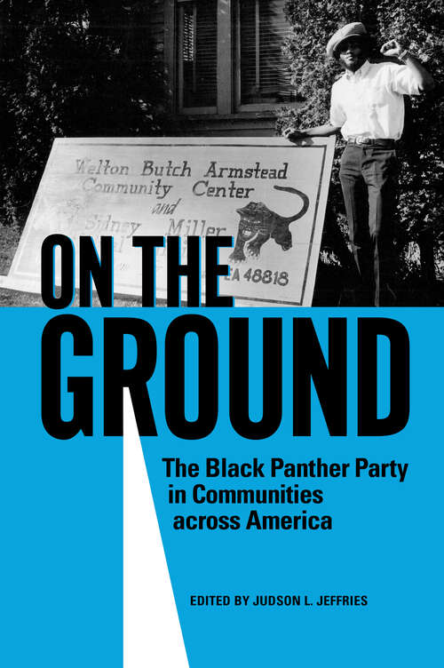 Book cover of On the Ground: The Black Panther Party in Communities across America (EPUB Single)