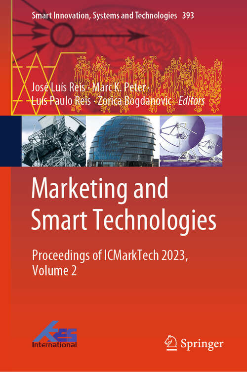 Book cover of Marketing and Smart Technologies: Proceedings of ICMarkTech 2023, Volume 2 (Smart Innovation, Systems and Technologies #393)