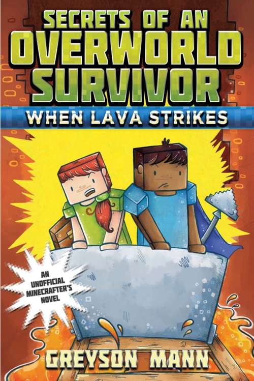 Book cover of When Lava Strikes: An Unofficial Minecrafters Novel (Secrets of an Overworld Survivor #2)