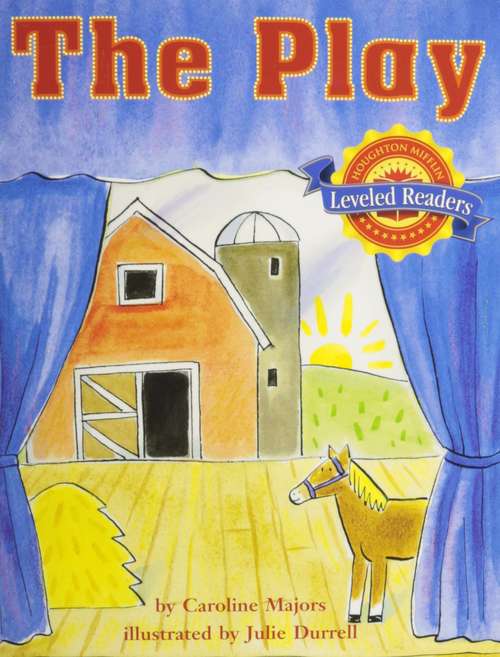 Book cover of The Play, on Level Level 2.6.2: Houghton Mifflin Reading Leveled Readers