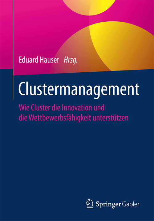 Book cover of Clustermanagement: Wie Cluster die Innovation und die Wettbewerbsfähigkeit unterstützen