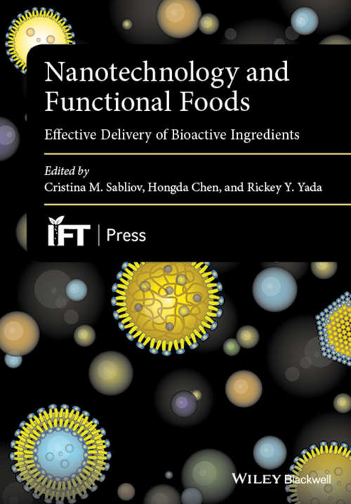 Nanotechnology and Functional Foods: Effective Delivery of Bioactive Ingredients (Institute of Food Technologists Series)