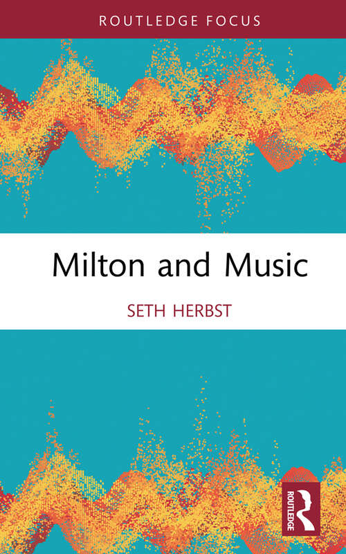 Book cover of Milton and Music (Routledge Focus on Literature)