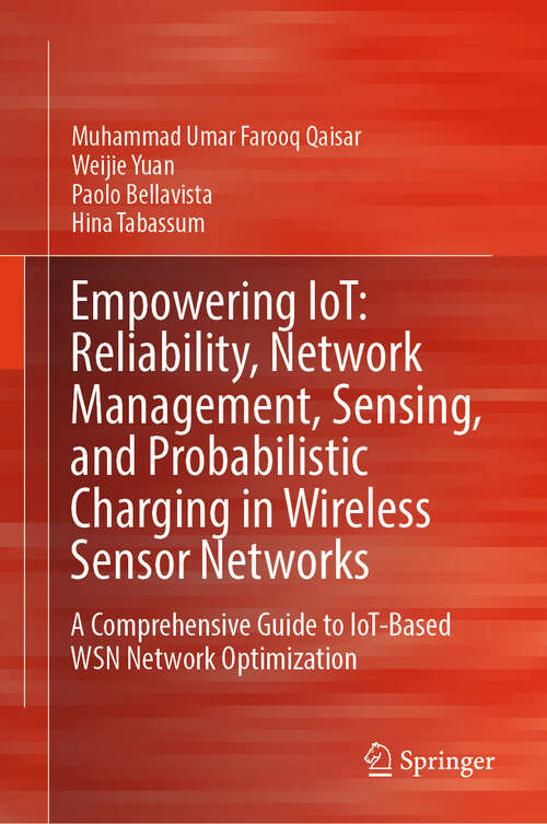 Book cover of Empowering IoT: A Comprehensive Guide to IoT-Based WSN Network Optimization
