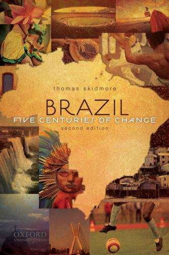 Brazil: Five Centuries of Change (2nd edition) (Latin American Histories)