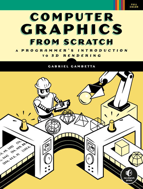 Book cover of Computer Graphics from Scratch: A Programmer's Introduction to 3D Rendering