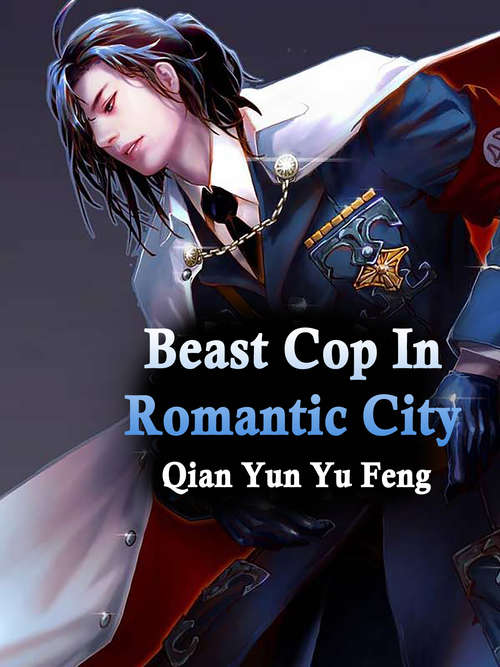 Beast Cop In Romantic City: Volume 2 (Volume 2 #2)