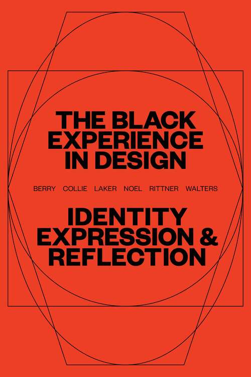 Book cover of The Black Experience in Design: Identity, Expression & Reflection