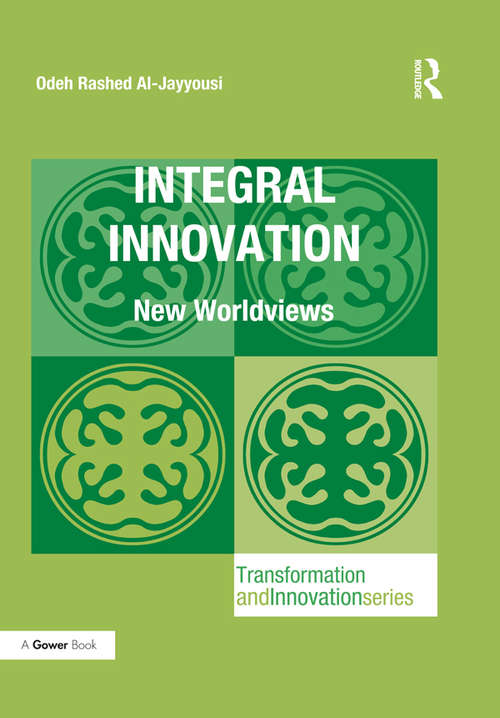 Integral Innovation: New Worldviews (Transformation and Innovation)