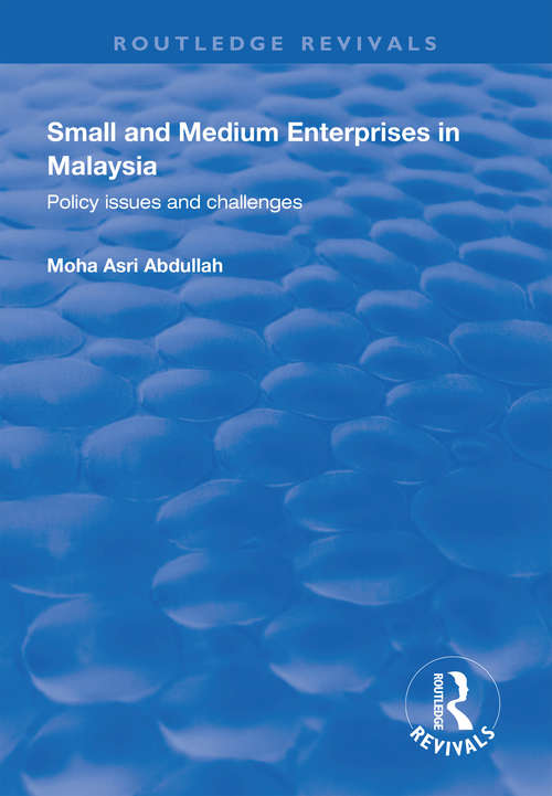 Book cover of Small and Medium Enterprises in Malaysia: Policy Issues and Challenges (Routledge Revivals)
