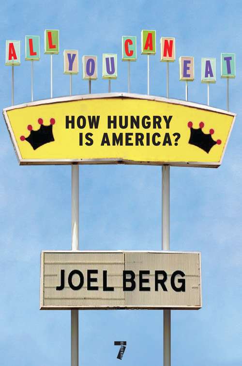 Book cover of All You Can Eat: How Hungry is America?