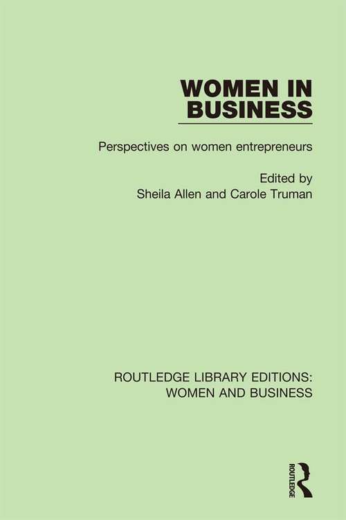 Women in Business: Perspectives on Women Entrepreneurs (Routledge Library Editions: Women and Business #11)