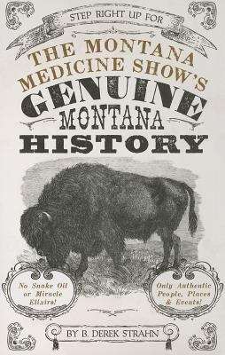 Book cover of The Montana Medicine Show's Genuine Montana History