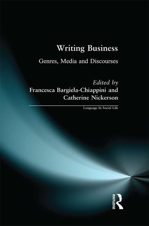 Writing Business: Genres, Media and Discourses (Language In Social Life)