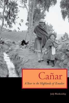 Book cover of Cañar: A Year in the Highlands of Ecuador