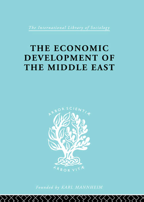 Book cover of The Economic Development of the Middle East (International Library of Sociology)