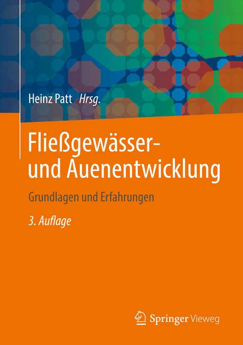 Fließgewässer- und Auenentwicklung: Grundlagen und Erfahrungen
