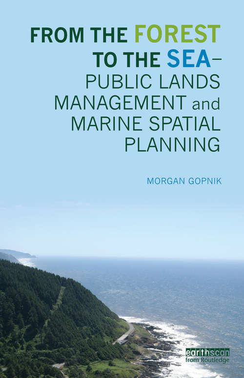 Book cover of From the Forest to the Sea - Public Lands Management and Marine Spatial Planning: Public Lands Management And Marine Spatial Planning