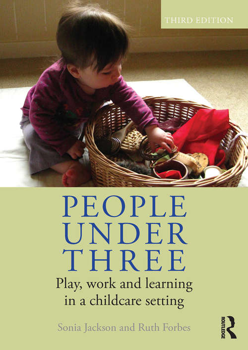 People Under Three: Play, work and learning in a childcare setting
