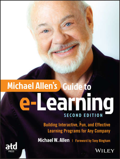 Book cover of Michael Allen's Guide to e-Learning: Building Interactive, Fun, and Effective Learning Programs for Any Company