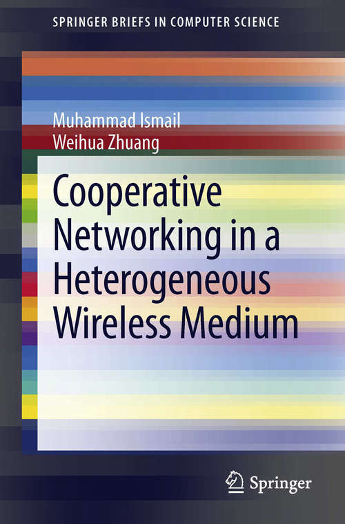 Cooperative Networking in a Heterogeneous Wireless Medium (SpringerBriefs in Computer Science)