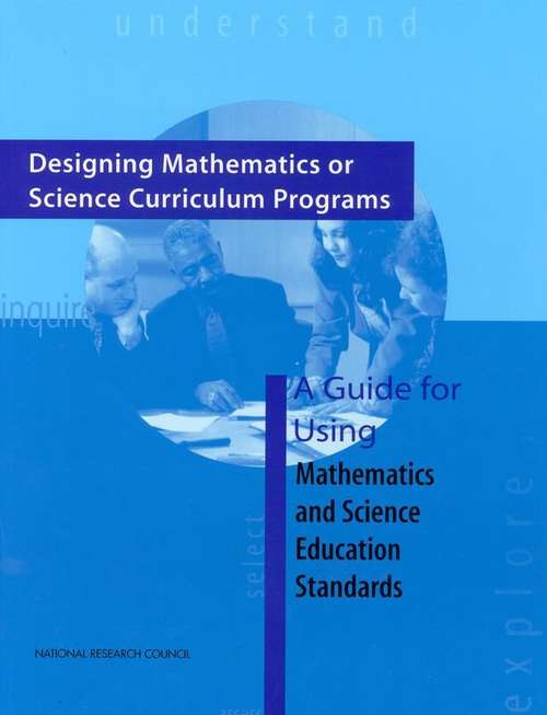 Book cover of Designing Mathematics or Science Curriculum Programs: A Guide for Using Mathematics and Science Education Standards