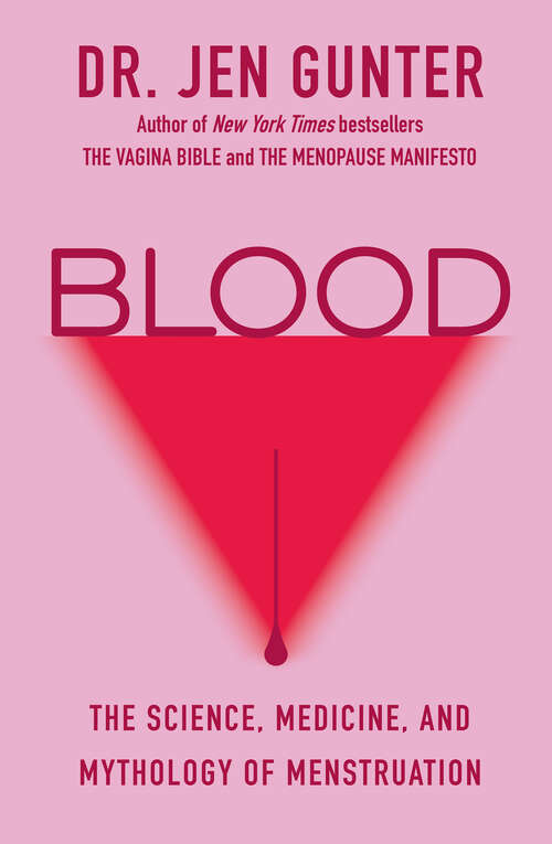 Book cover of Blood: The Science, Medicine, and Mythology of Menstruation