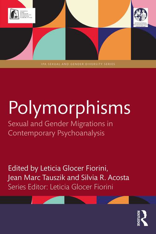 Book cover of Polymorphisms: Sexual and Gender Migrations in Contemporary Psychoanalysis (1) (IPA Sexual and Gender Diversity Studies)