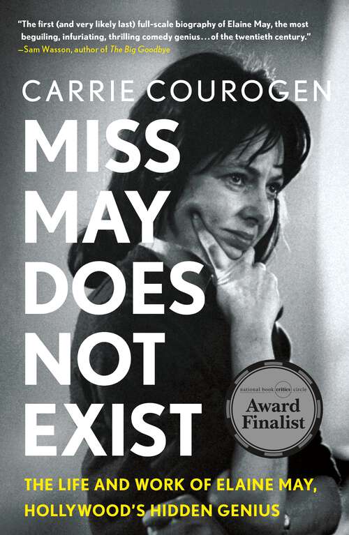 Book cover of Miss May Does Not Exist: The Life and Work of Elaine May, Hollywood’s Hidden Genius