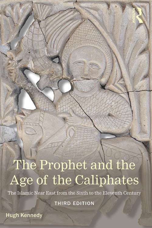 Book cover of The Prophet and the Age of the Caliphates