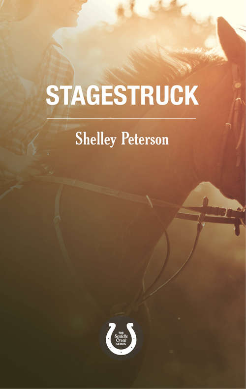 Book cover of Stagestruck: The Saddle Creek Series