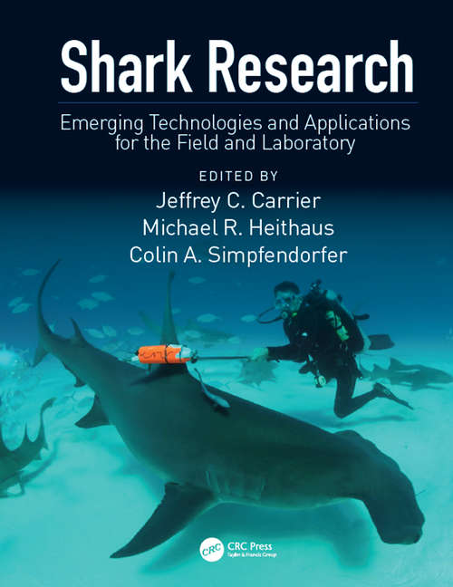 Shark Research: Emerging Technologies and Applications for the Field and Laboratory (CRC Marine Biology Series)