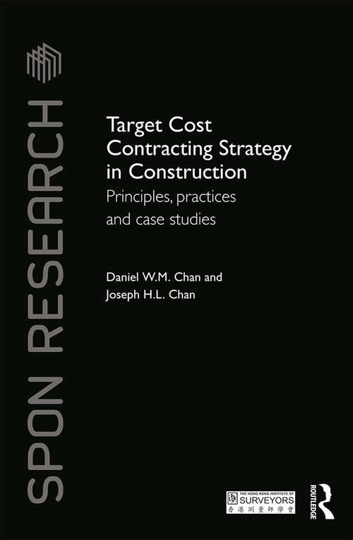 Target Cost Contracting Strategy in Construction: Principles, Practices and Case Studies (Spon Research)